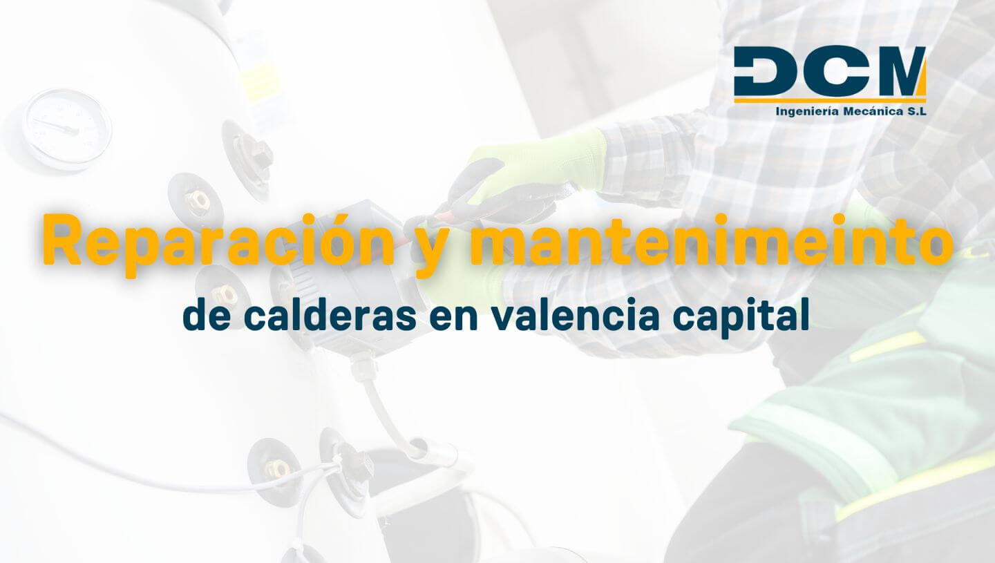 reparación de calderas en valencia capital
